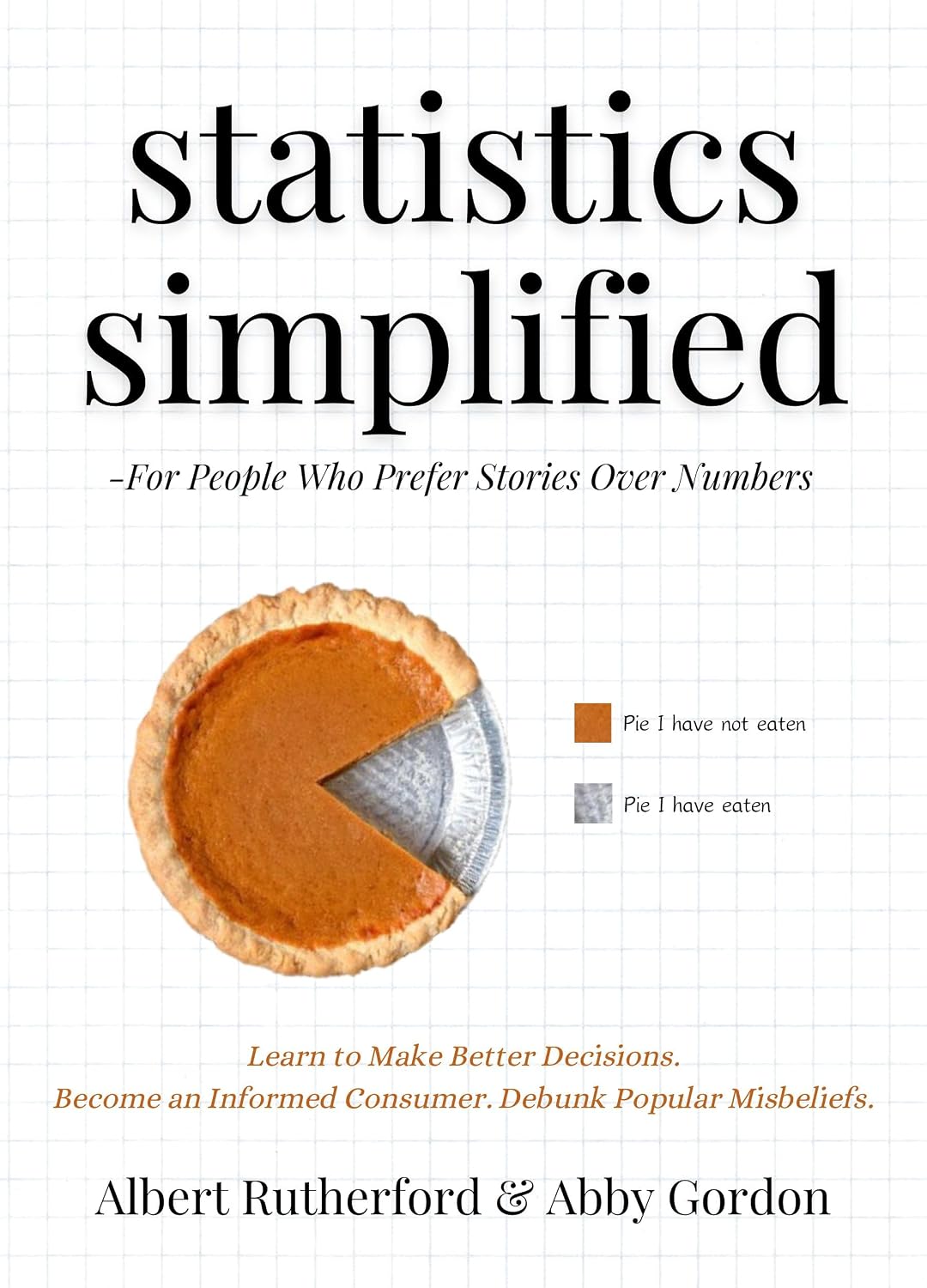 ler totalmente Statistics Simplified - For People Who Prefer Stories Over Numbers: Learn to Make Better Decisions. Become an Informed Consumer. Debunk Popular Misbeliefs.... Thinking Skills Book 6) (English Edition)