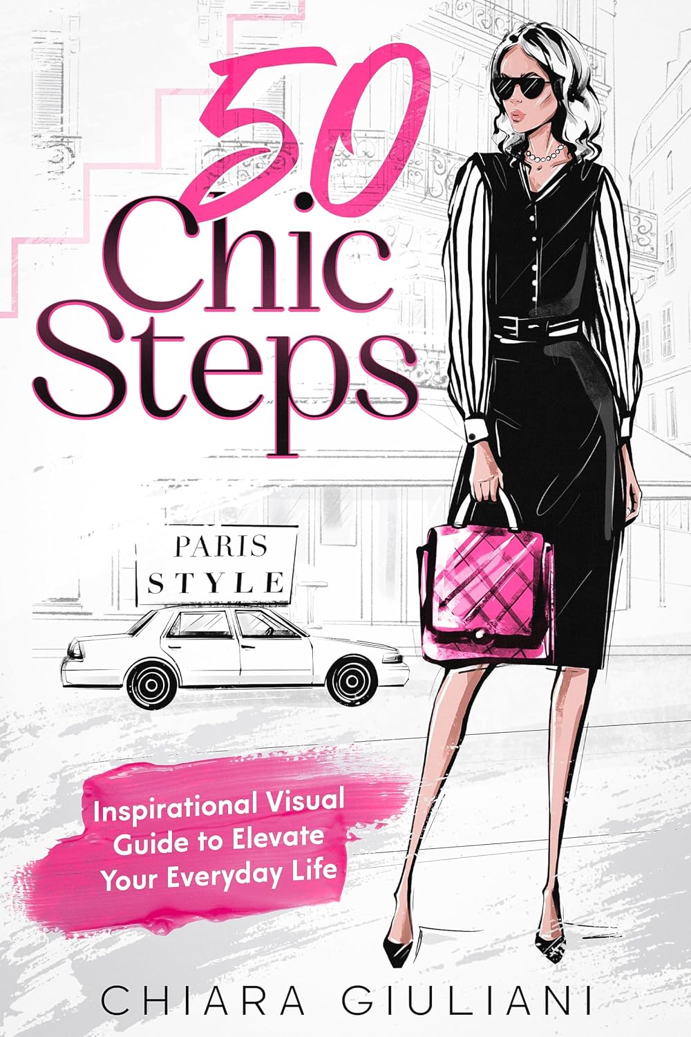 50 Chic Steps: Inspirational Visual Guide to Elevate Your Everyday Life (50 Steps Book 2) (English Edition) baixar o livro de graça