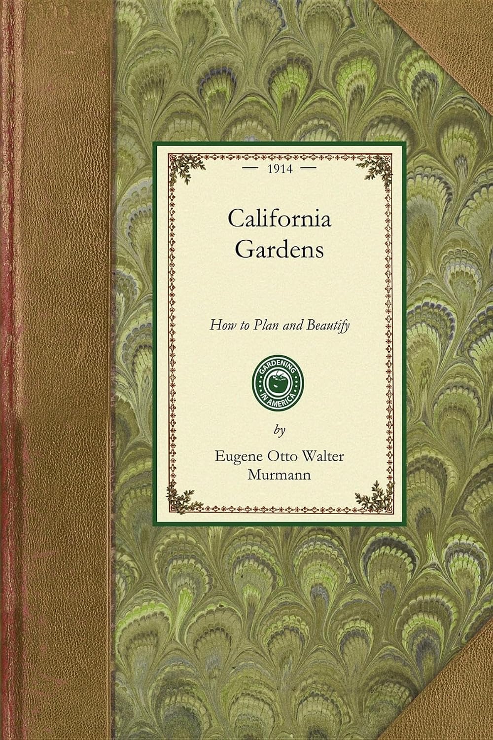 California Gardens: How to Plan and Beautify the City Lot, Suburban Ground and Country Estate baixar livro de graça