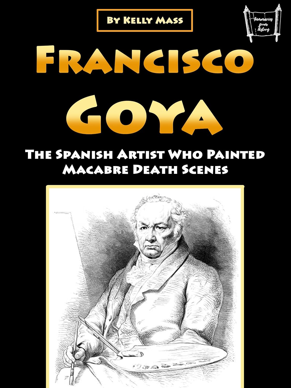 ler totalmente Francisco Goya: The Spanish Artist Who Painted Macabre Death Scenes (English Edition)