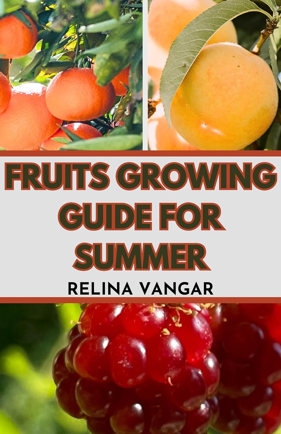 ler totalmente FRUITS GROWING GUIDE FOR SUMMER: The Comprehensive Gardening Manual on How to Grow 5-Fruits (English Edition)