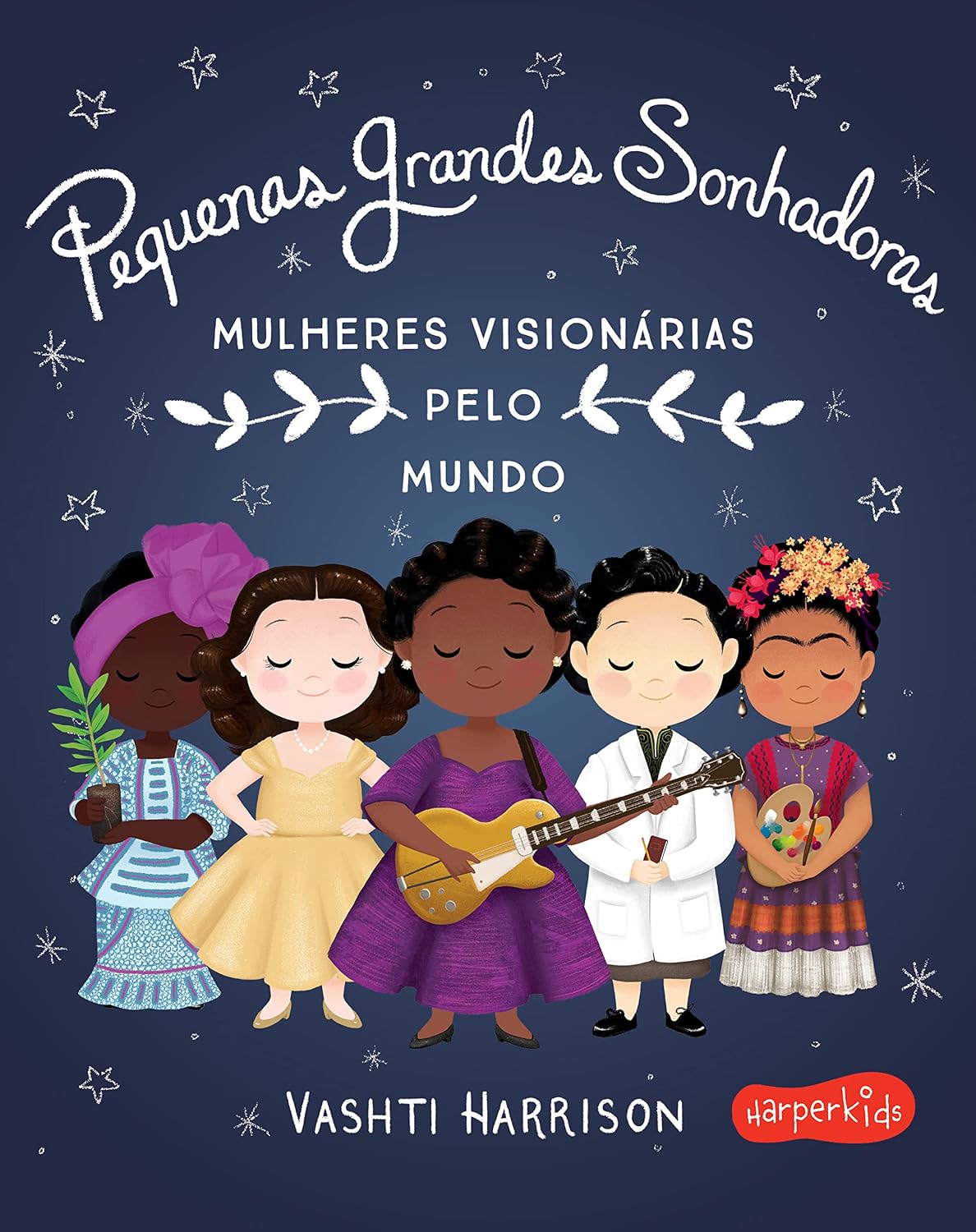 Pequenas Grandes Sonhadoras: Mulheres visionárias ao redor do mundo