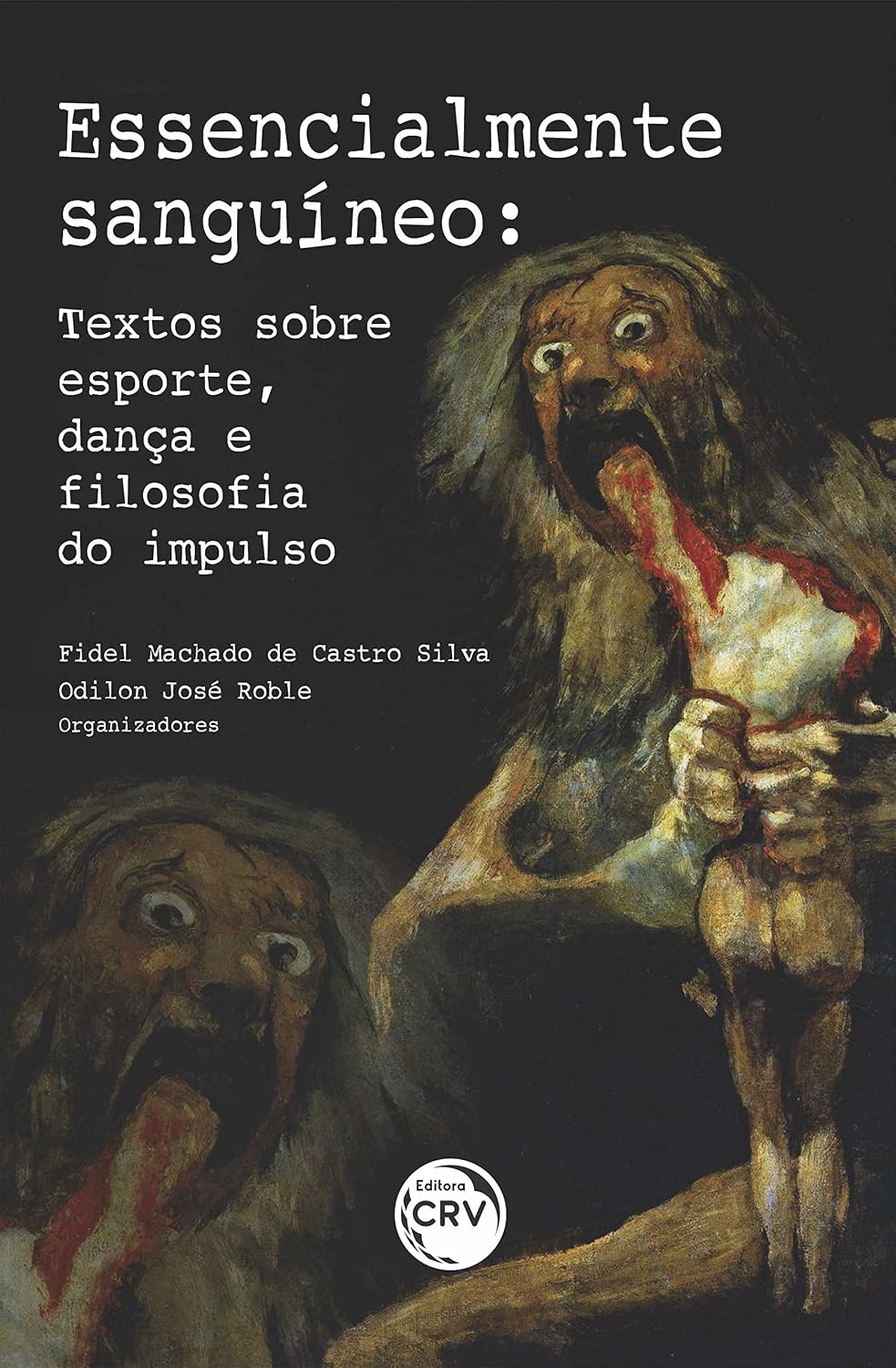 Essencialmente sanguíneo: textos sobre esporte, dança e filosofia do impulso baixar o livro de graça