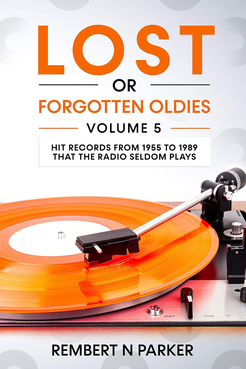 Lost or Forgotten Oldies Volume 05: Hit Records from 1955 to 1989 that the Radio Seldom Plays (English Edition) baixar livro de graça
