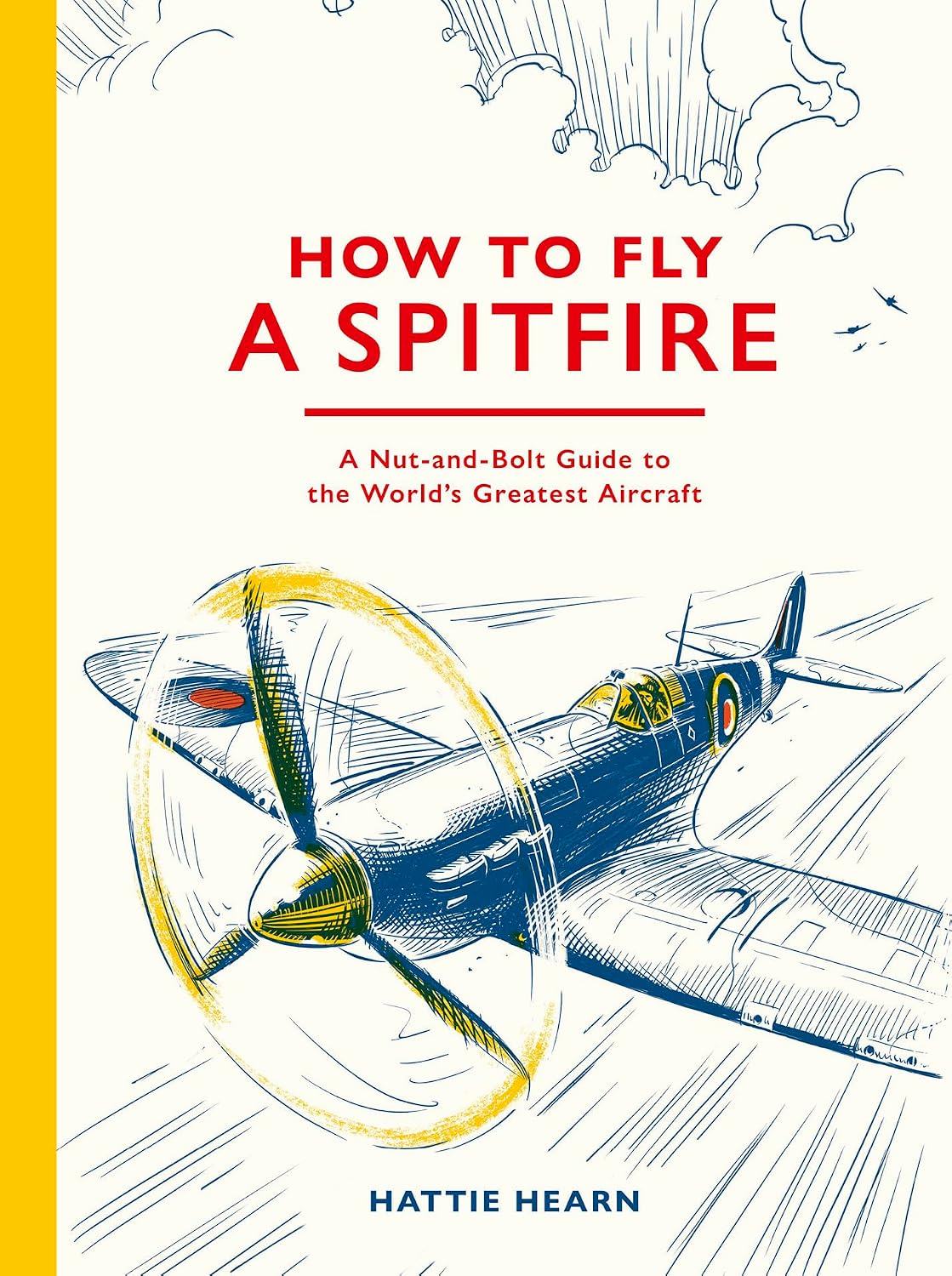 How To Fly A Spitfire: A Nut-and-Bolt Guide to the World's Greatest Aircraft (English Edition) baixar o livro de graça
