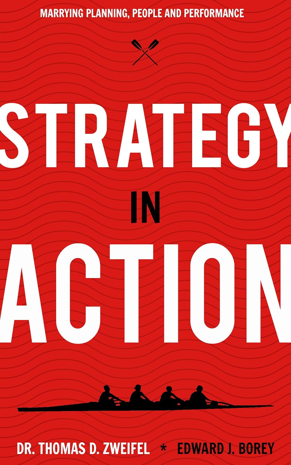 Strategy-In-Action: Marrying Planning, People and Performance (21st Century Leader Series Book 1) (English Edition) baixar o livro de graça