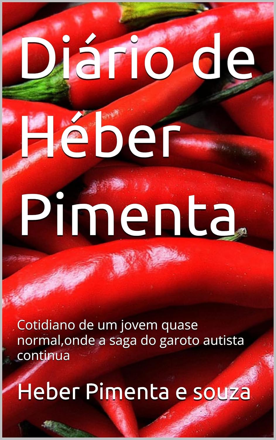 Diário de Héber Pimenta: Cotidiano de um jovem quase normal,onde a saga do garoto autista continua baixar o livro de graça