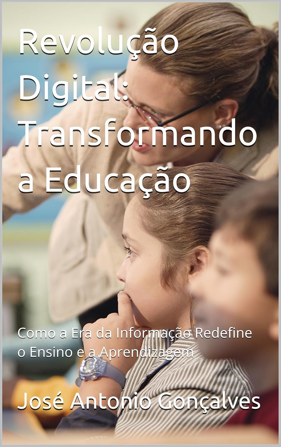 ler totalmente Revolução Digital: Transformando a Educação: Como a Era da Informação Redefine o Ensino e a Aprendizagem