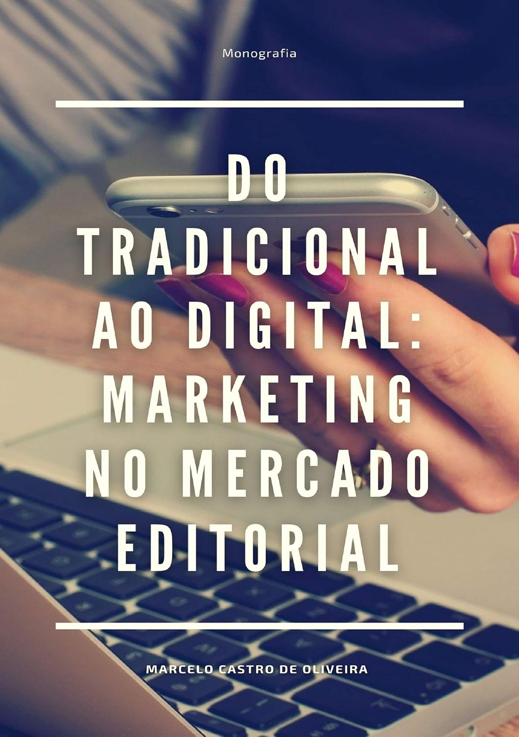 DO TRADICIONAL AO DIGITAL: Marketing no mercado editorial