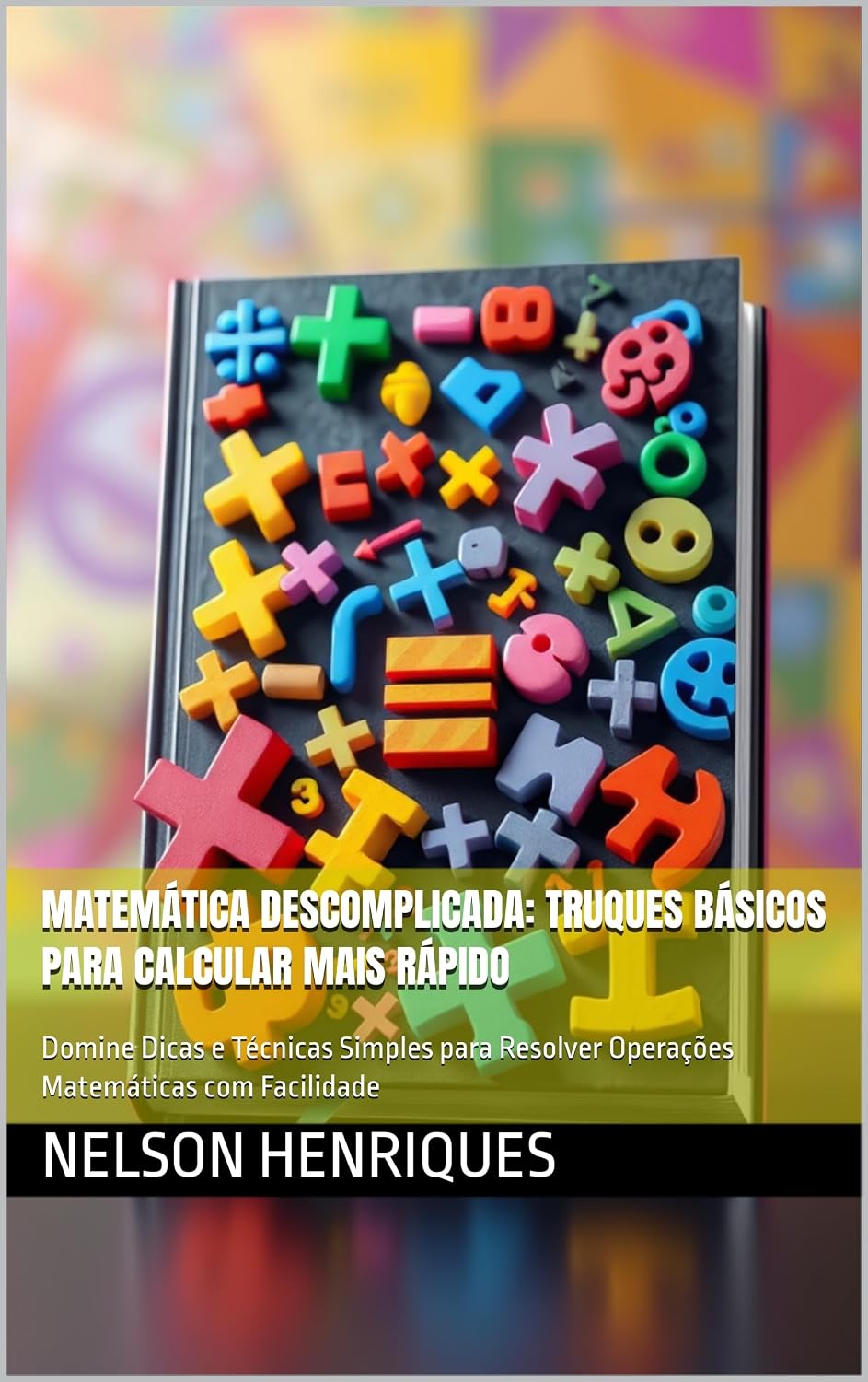 capítulo por capítulo baixar Matemática Descomplicada: Truques Básicos para Calcular Mais Rápido: Domine Dicas e Técnicas Simples para Resolver Operações Matemáticas com Facilidade