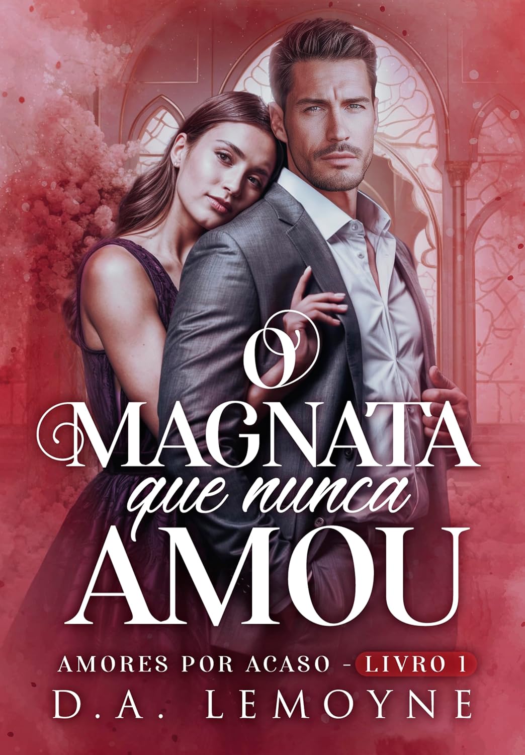 O Magnata que nunca Amou (Amores por acaso Livro 1) baixar livro de graça