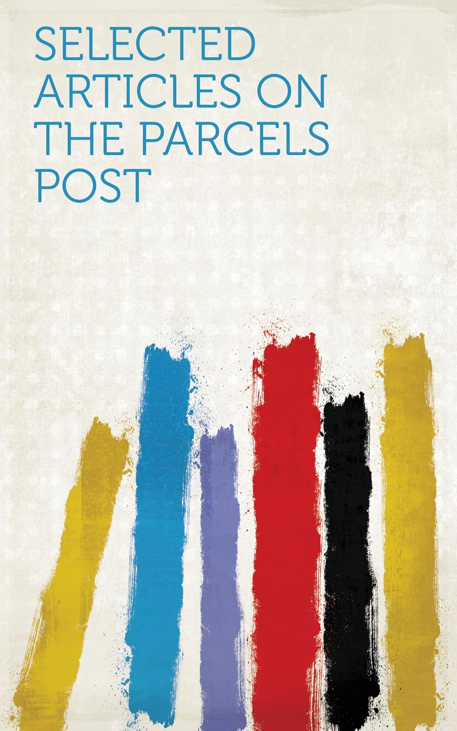 Selected Articles on the Parcels Post (English Edition) baixar o livro de graça