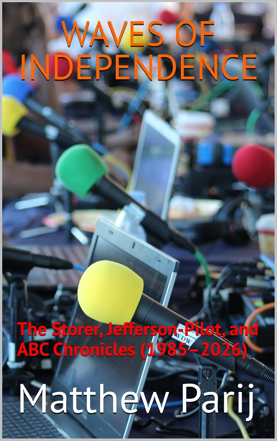 ler totalmente WAVES OF INDEPENDENCE: The Storer, Jefferson-Pilot, and ABC Chronicles (1985–2026) (English Edition)