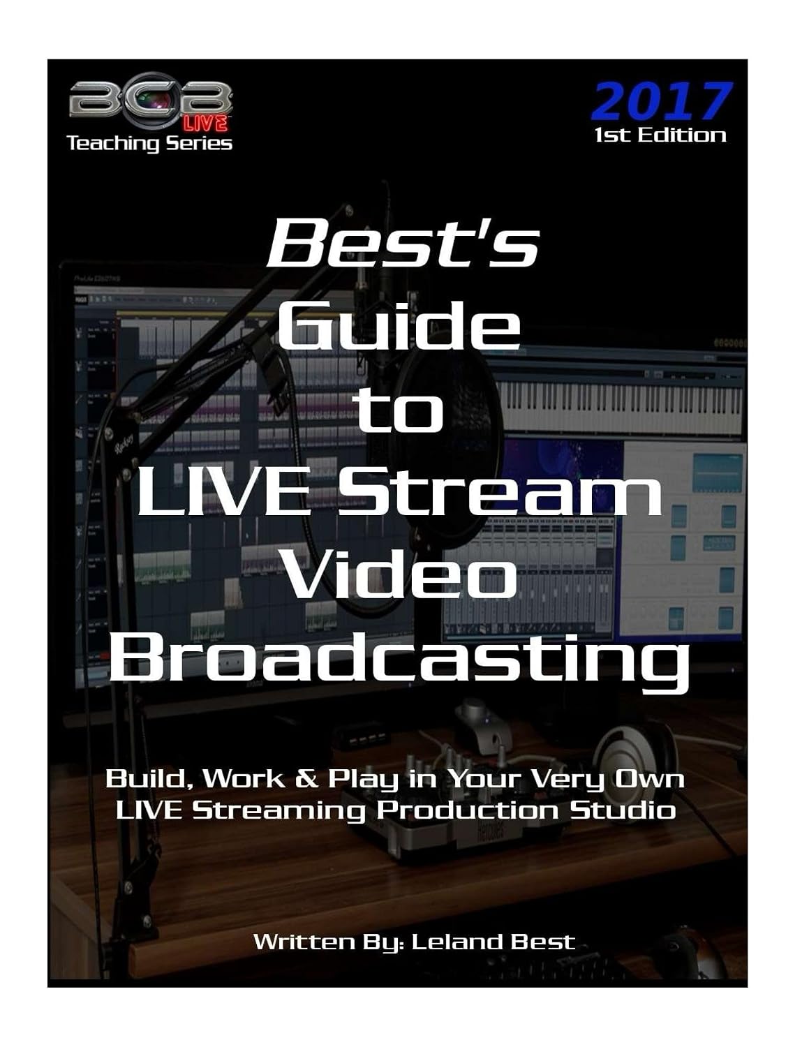 ler totalmente Best's Guide to LIVE Stream Video Broadcasting: Build, Work & Play in Your Own Live Streaming Production Studio (BCBLive! Teaching Series Book 1) (English Edition)