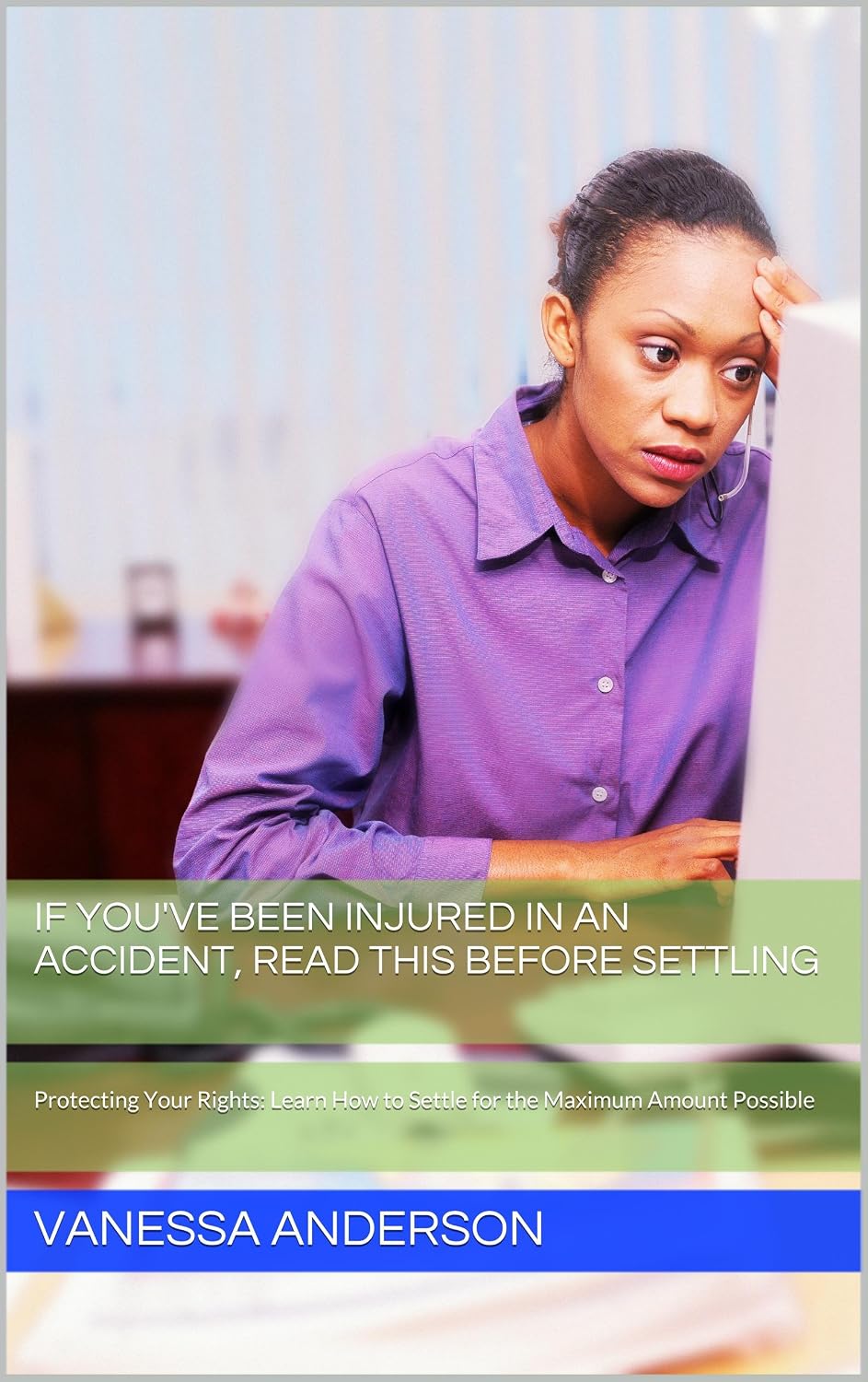 If You've Been Injured in an Accident, Read This Before Settling: Protecting Your Rights: Learn How to Settle for the Maximum Amount Possible (English Edition) baixar livro de graça