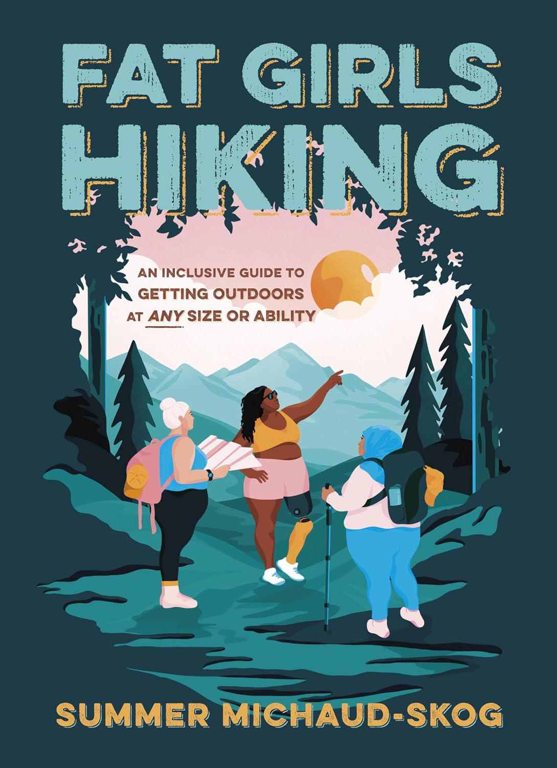 Fat Girls Hiking: An Inclusive Guide to Getting Outdoors at Any Size or Ability (English Edition)