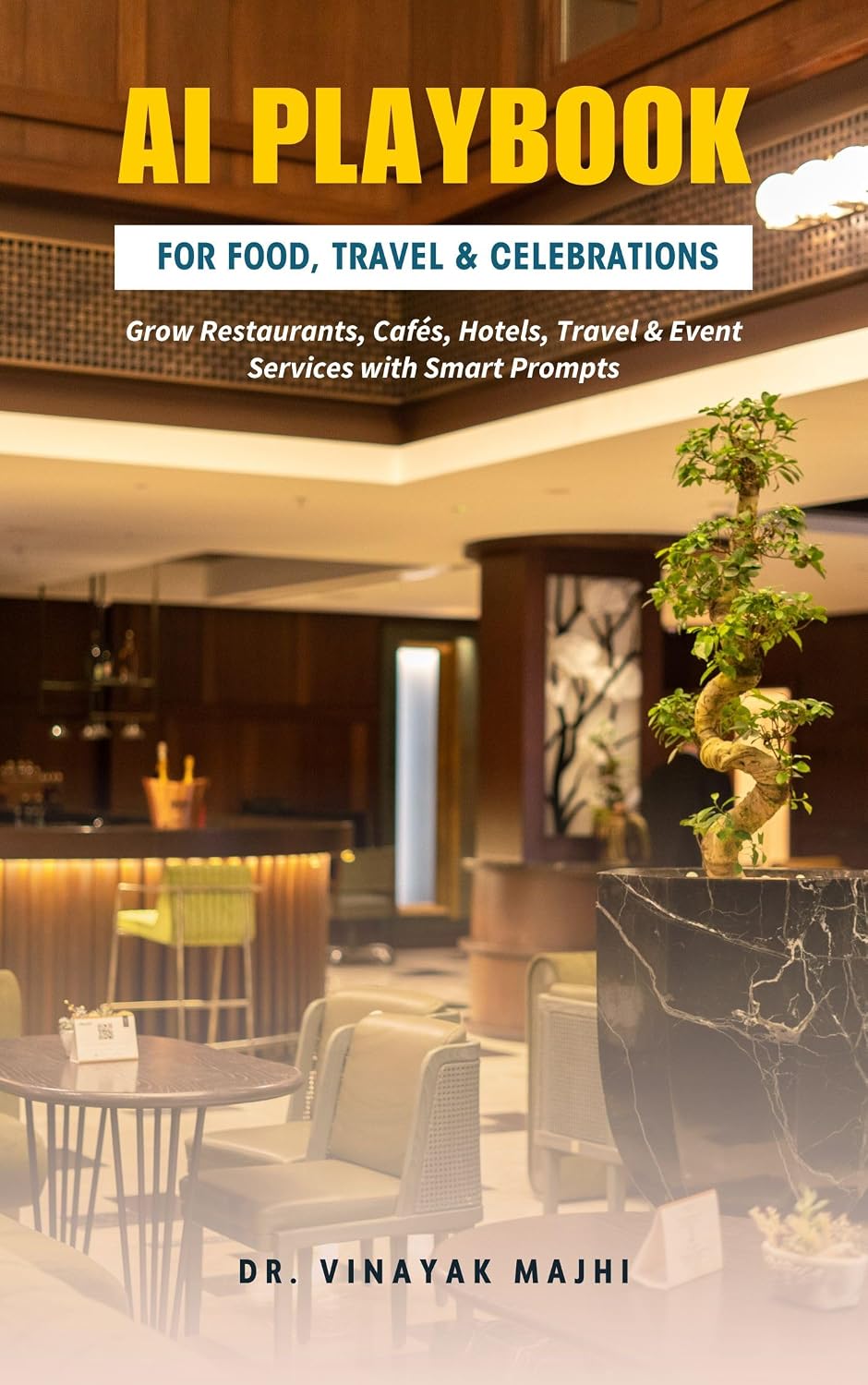 ler totalmente AI Playbook for Food, Travel & Celebrations: Grow Restaurants, Cafés, Hotels, Travel & Event Services with Smart Prompts (English Edition)