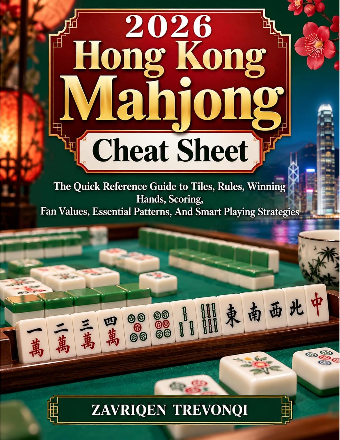 ler totalmente 2026 Hong Kong Mahjong Cheat Sheet: The Quick Reference Guide to Tiles, Rules, Winning Hands, Scoring, Fan Values, Essential Patterns, And Smart Playing Strategies (English Edition)