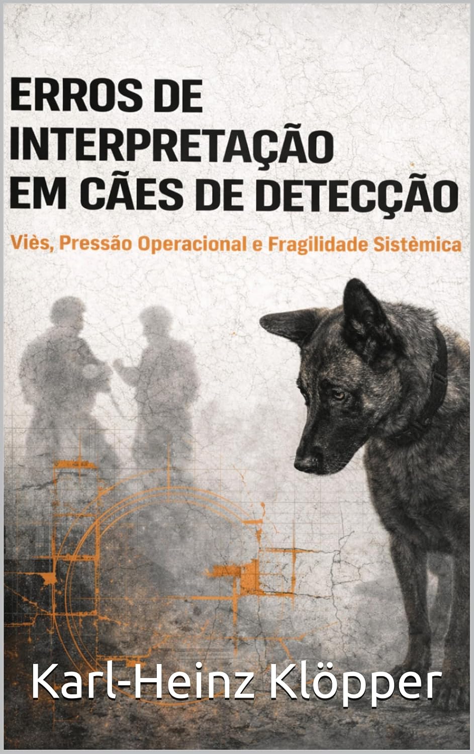 TREINAMENTO OPERACIONAL MODERNO DE CÃES DE SERVIÇO: Arquitetura, Método e Integração no Contexto Brasileiro (DOGINARE – Detection Dog Science Livro 10) baixar o livro de graça