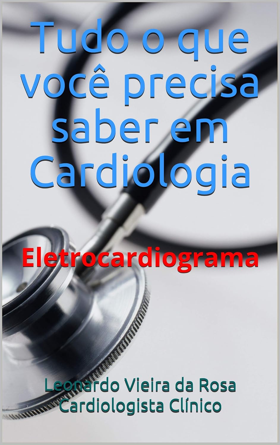 Tudo o que você precisa saber em Cardiologia: Eletrocardiograma baixar o livro de graça