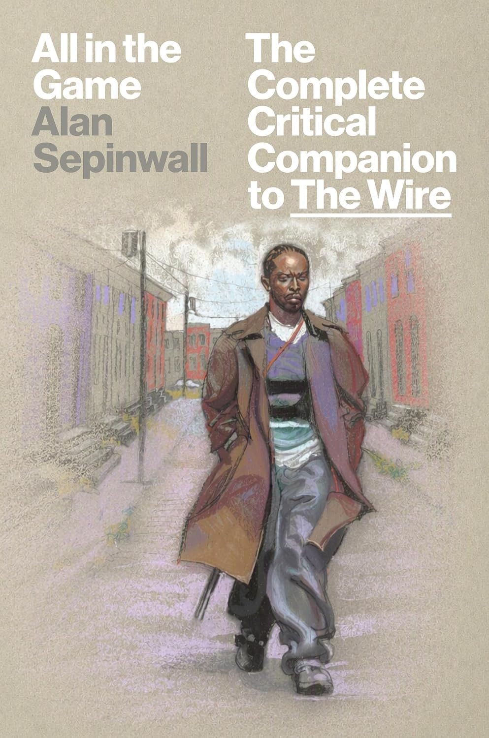 All in the Game: The Complete Critical Companion to The Wire (English Edition) baixar livro de graça