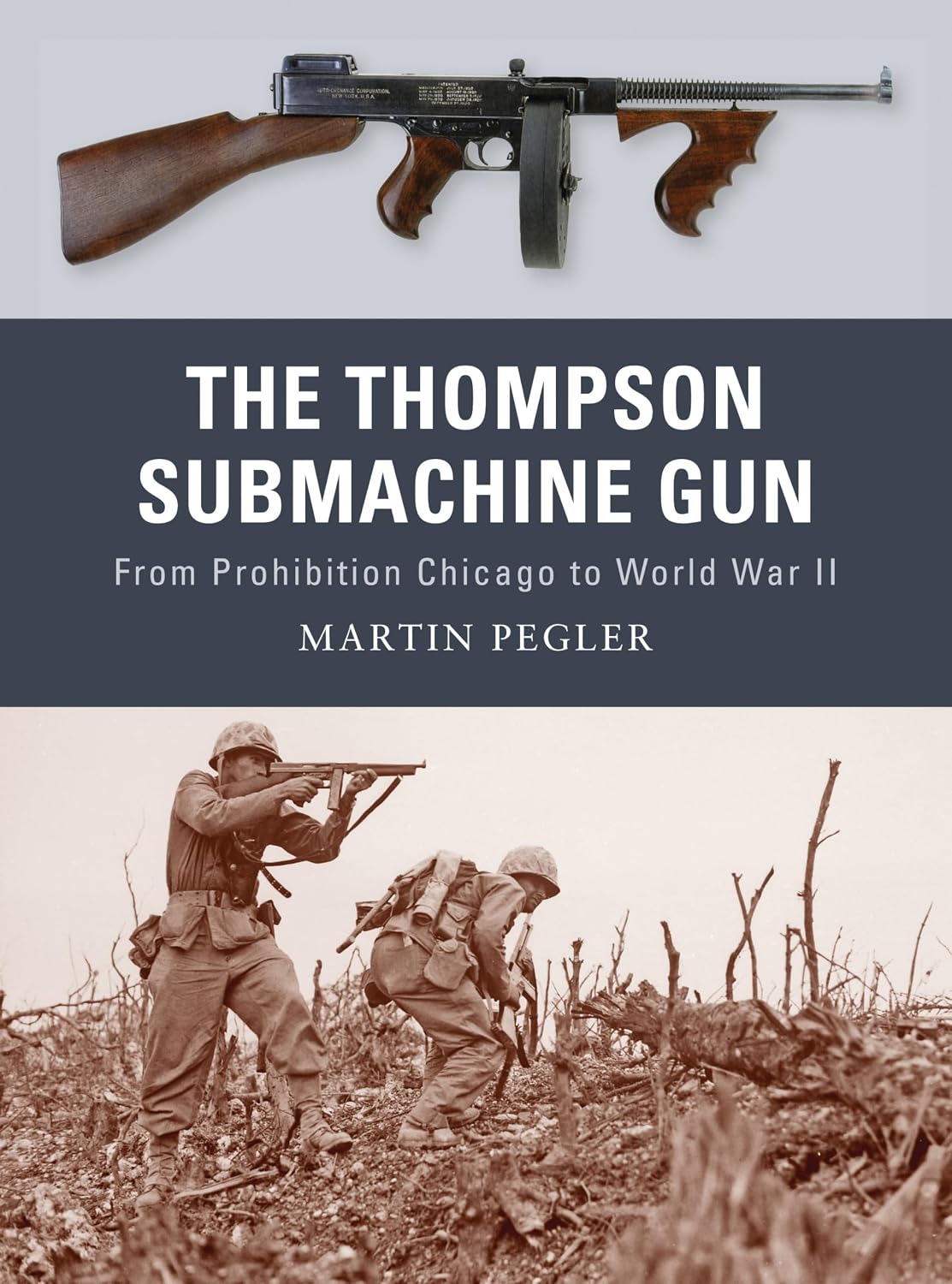 The Thompson Submachine Gun: From Prohibition Chicago to World War II (Weapon) (English Edition)