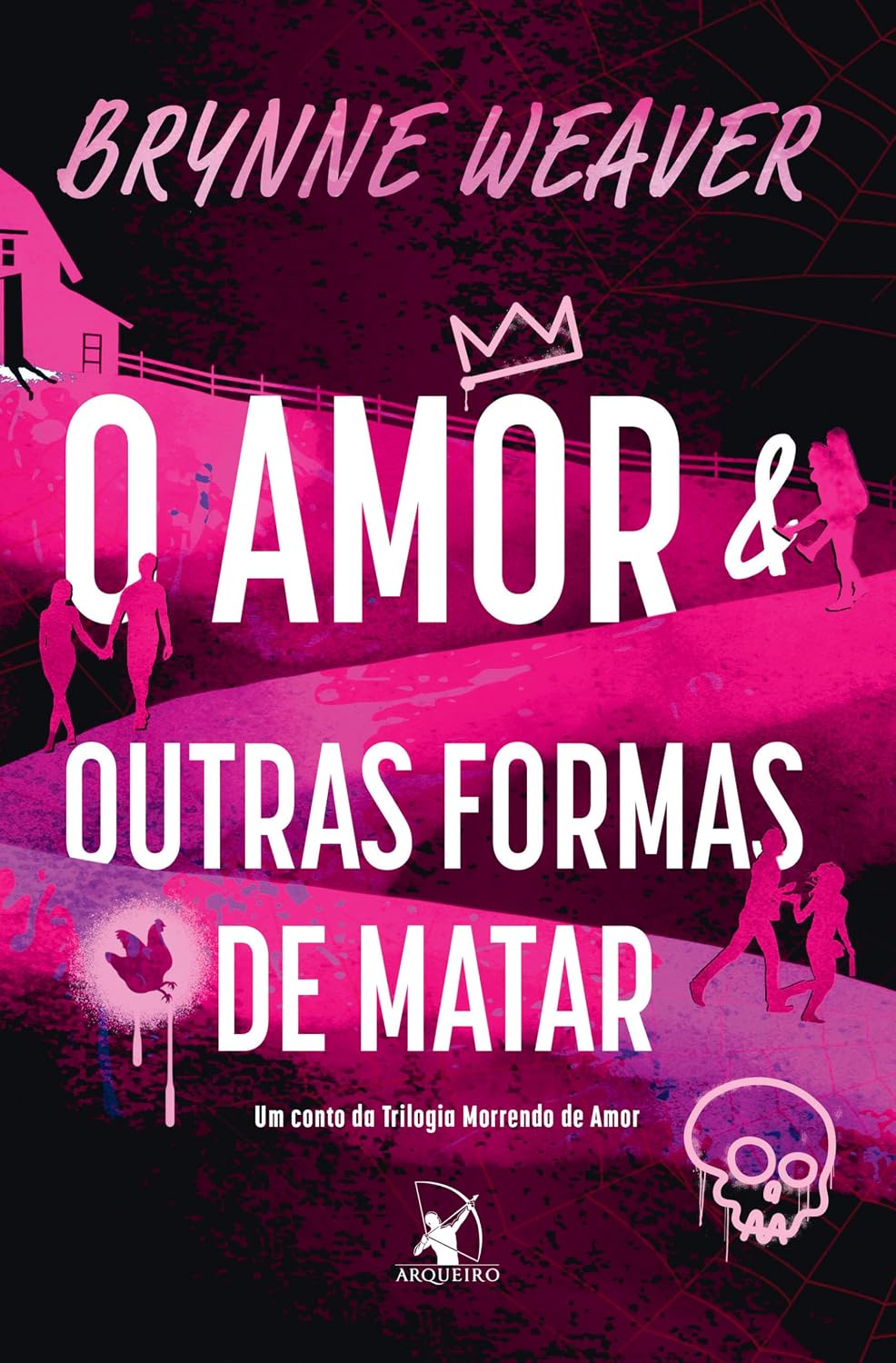 O amor e outras formas de matar: Um conto da Trilogia Morrendo de Amor