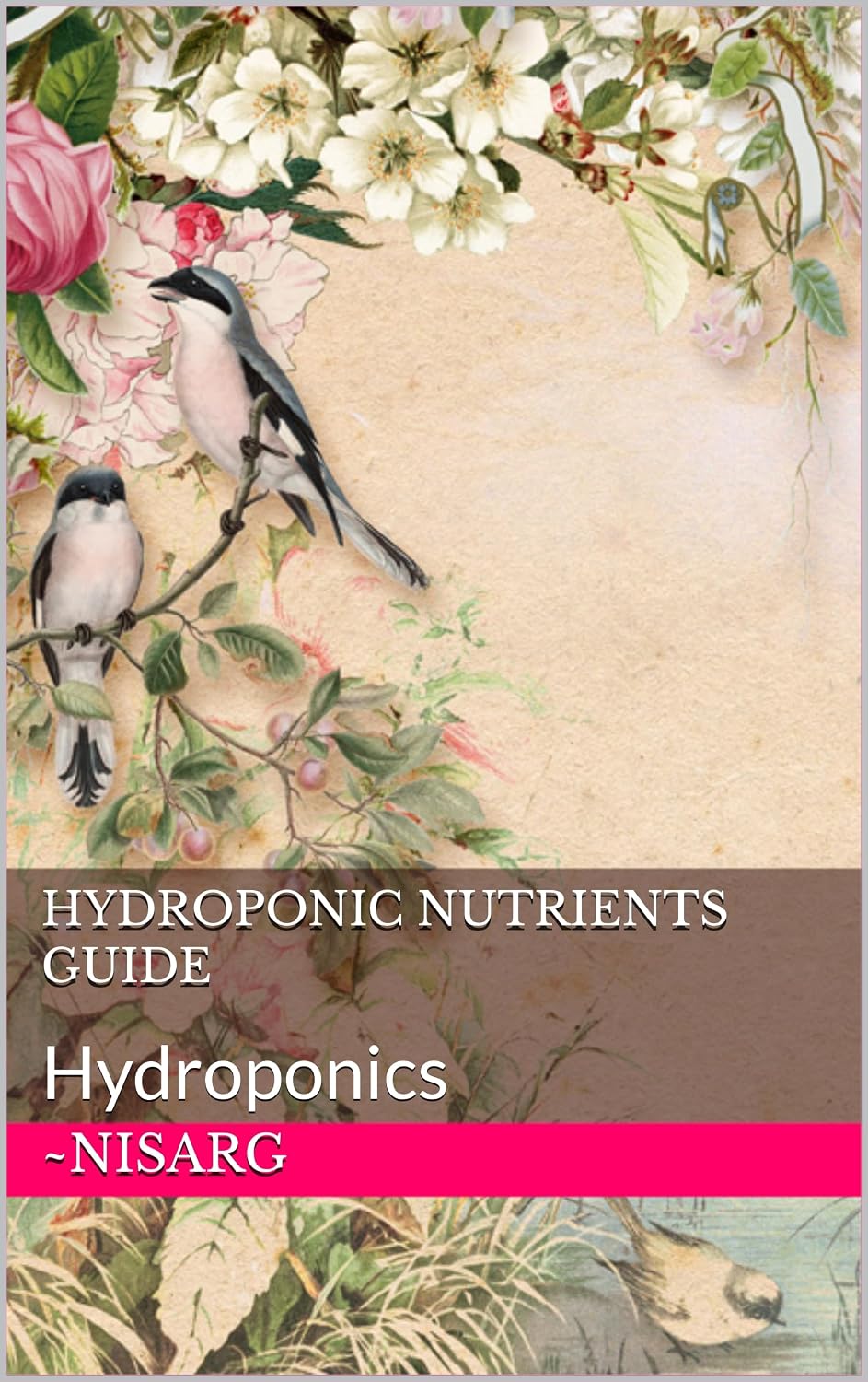 Hydroponic Nutrients Guide: Hydroponics (Ultimate Garden Guide) (English Edition) baixar livro de graça