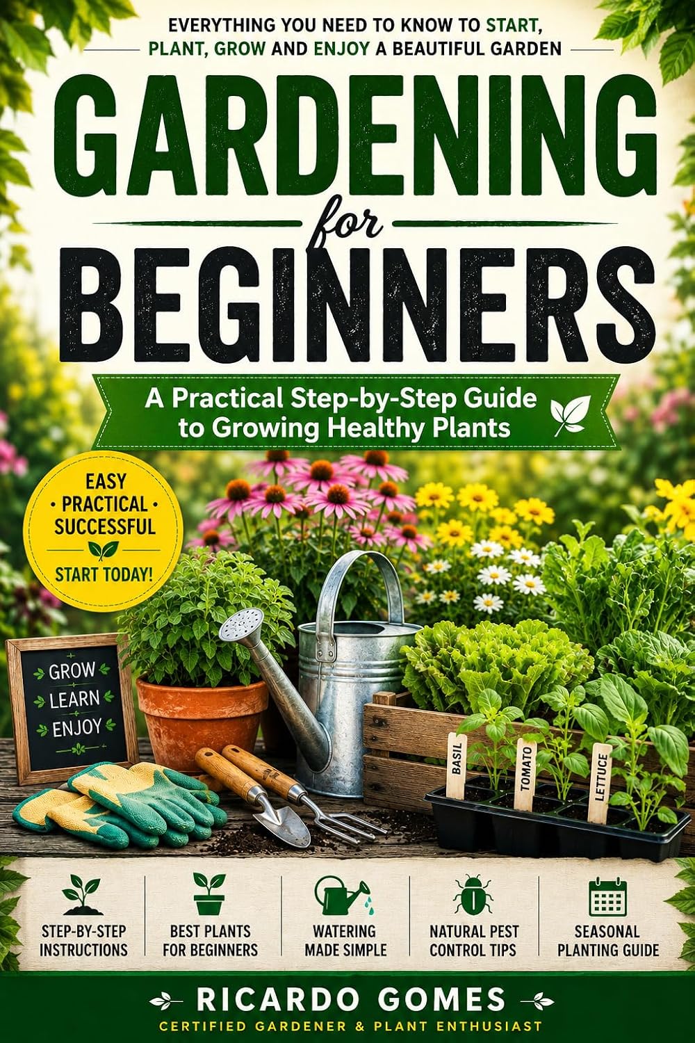 ler totalmente Gardening for Begginers: A Pratical Step-by-Step Guide to Growing Healthy Plants (English Edition)