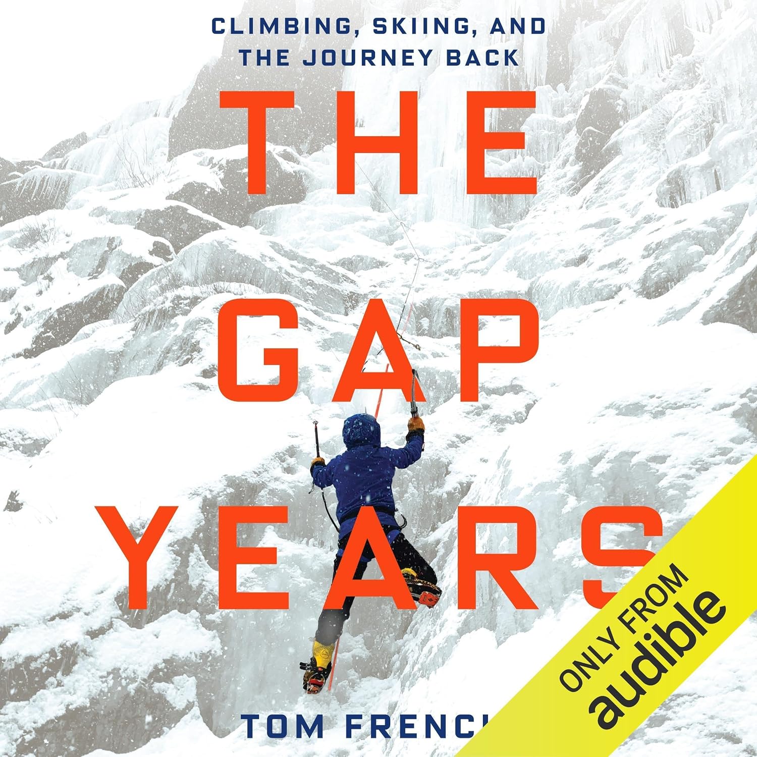 ler totalmente The Gap Years: Climbing, Skiing, and the Journey Back
