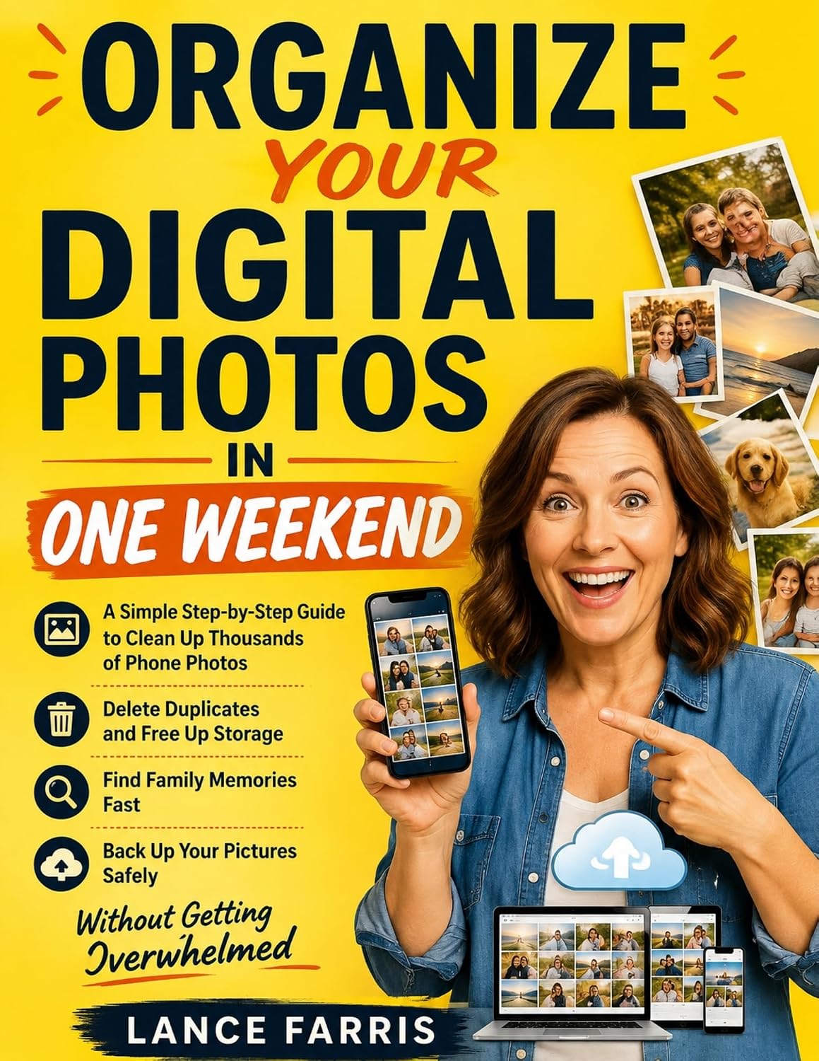 ler totalmente ORGANIZE YOUR DIGITAL PHOTOS IN ONE WEEKEND: A Simple Step-by-Step Guide to Clean Up Thousands of Phone Photos, Delete Duplicates, Free Up Storage, Find... and Back Up Your Pictures (English Edition)