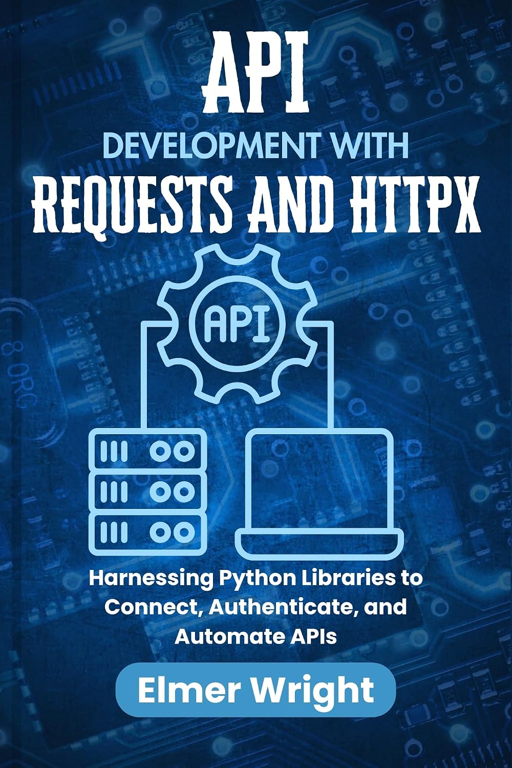 API CLIENT DEVELOPMENT WITH REQUESTS AND HTTPX: Harnessing Python Libraries to Connect, Authenticate, and Automate APIs (Tech Programs For Beginners series) (English Edition) baixar o livro de graça