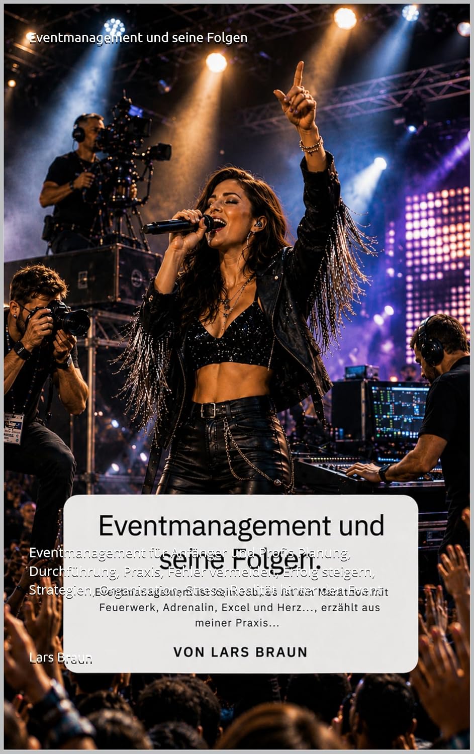 capítulo por capítulo baixar Eventmanagement und seine Folgen: Eventmanagement für Anfänger und Profis Planung, Durchführung, Praxis, Fehler vermeiden, Erfolg steigern, Strategien,... und Eventmanagement 1) (German Edition)