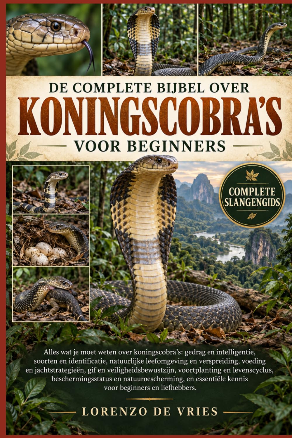 de Complete Bijbel Over Koningscobra's Voor Beginners: Alles wat je moet weten over koningscobra's: gedrag en intelligentie, soorten en... kennis voor beginners en liefhebbers. baixar o livro de graça