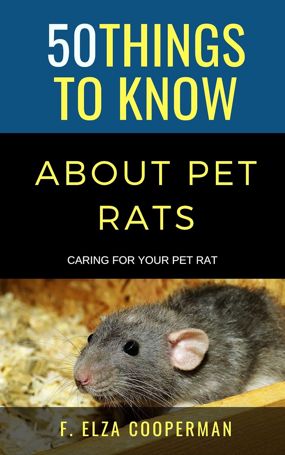 50 Things to Know About Pet Rats: Pet Rat Guide, Cage Setup, Feeding, Health, & Training Tips (50 Things to Know About Pets and Animals: Practical guides,... readers and pet lovers) (English Edition) baixar livro de graça