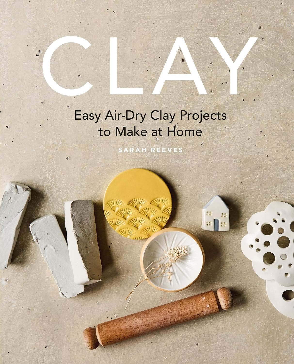 Clay: Easy air-dry clay projects to make at home (English Edition)