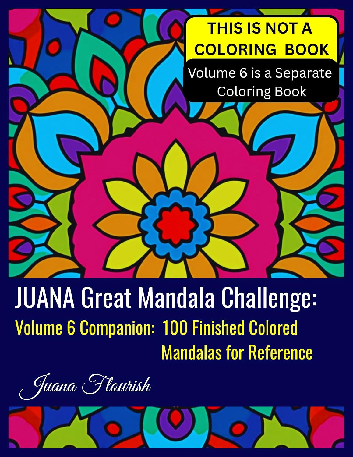 ler totalmente JUANA Great Mandala Challenge: Volume 6 Companion: 100 Finished Colored Mandalas for Reference and Inspiration (English Edition)