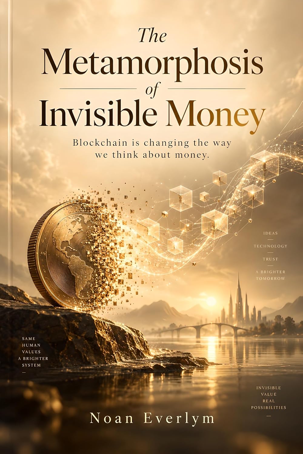 ler totalmente The Metamorphosis of Invisible Money: Blockchain is changing the way we think about money (English Edition)