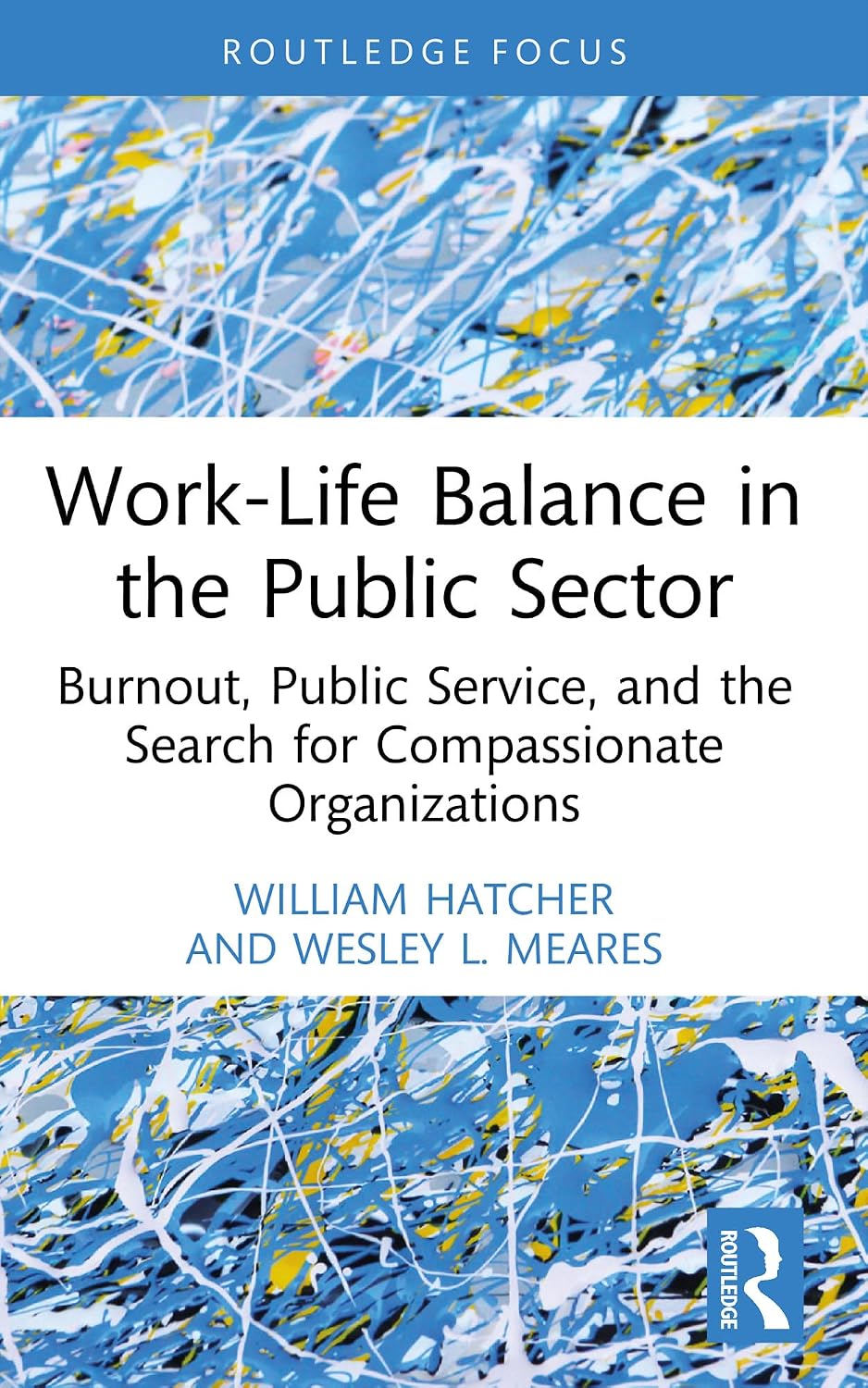 ler totalmente Work-Life Balance in the Public Sector: Burnout, Public Service, and the Search for Compassionate Organizations (English Edition)