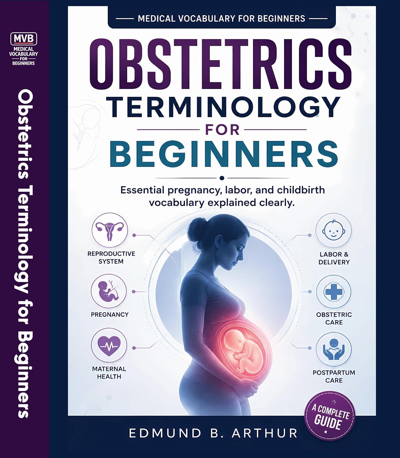 Obstetrics Terminology for Beginners: Essential pregnancy, labor, and childbirth vocabulary explained clearly (Medical Vocabulary for Beginners) (English Edition) baixar o livro de graça