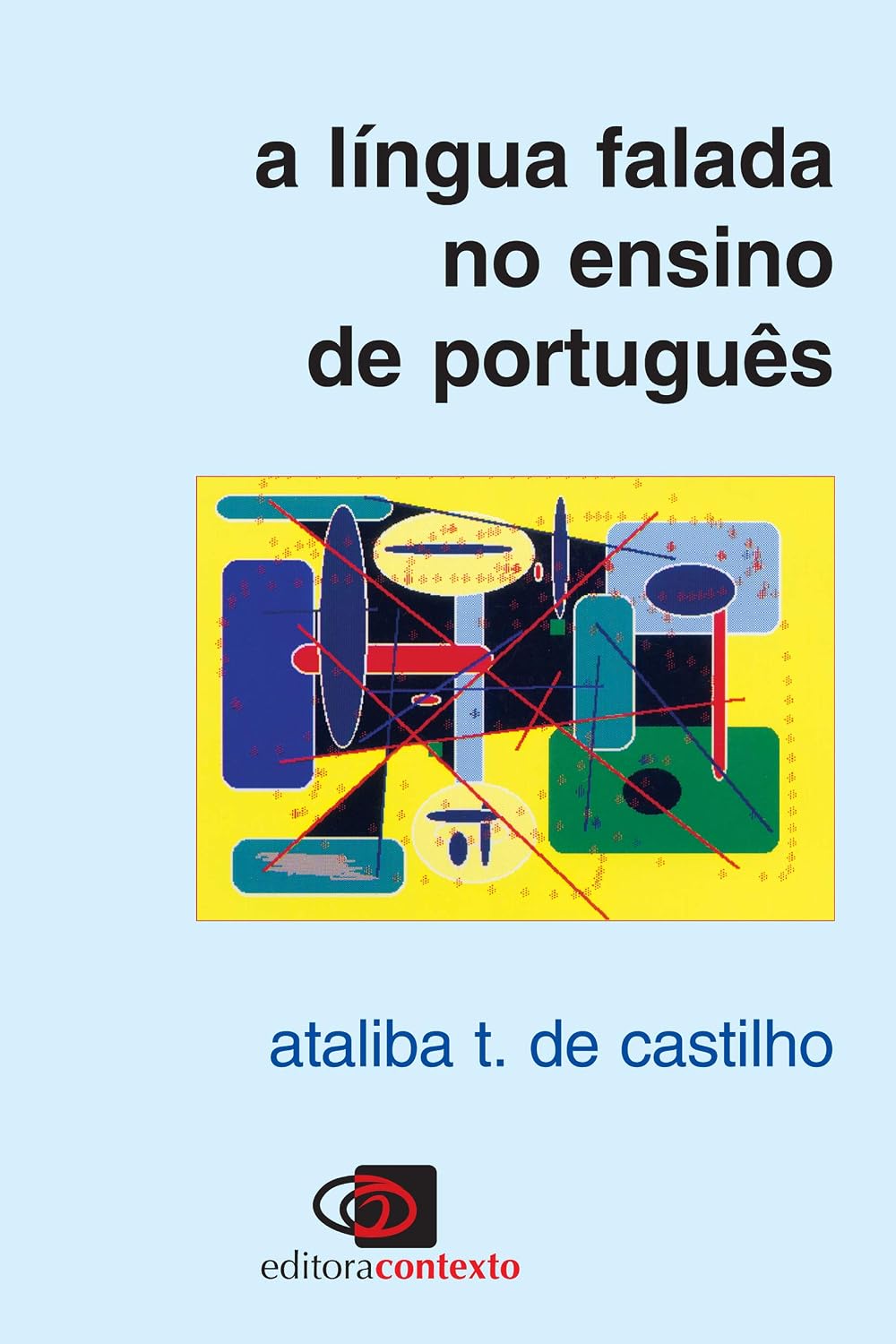 ler totalmente Língua falada no ensino de português, A (Coleção Caminhos da lingüística)