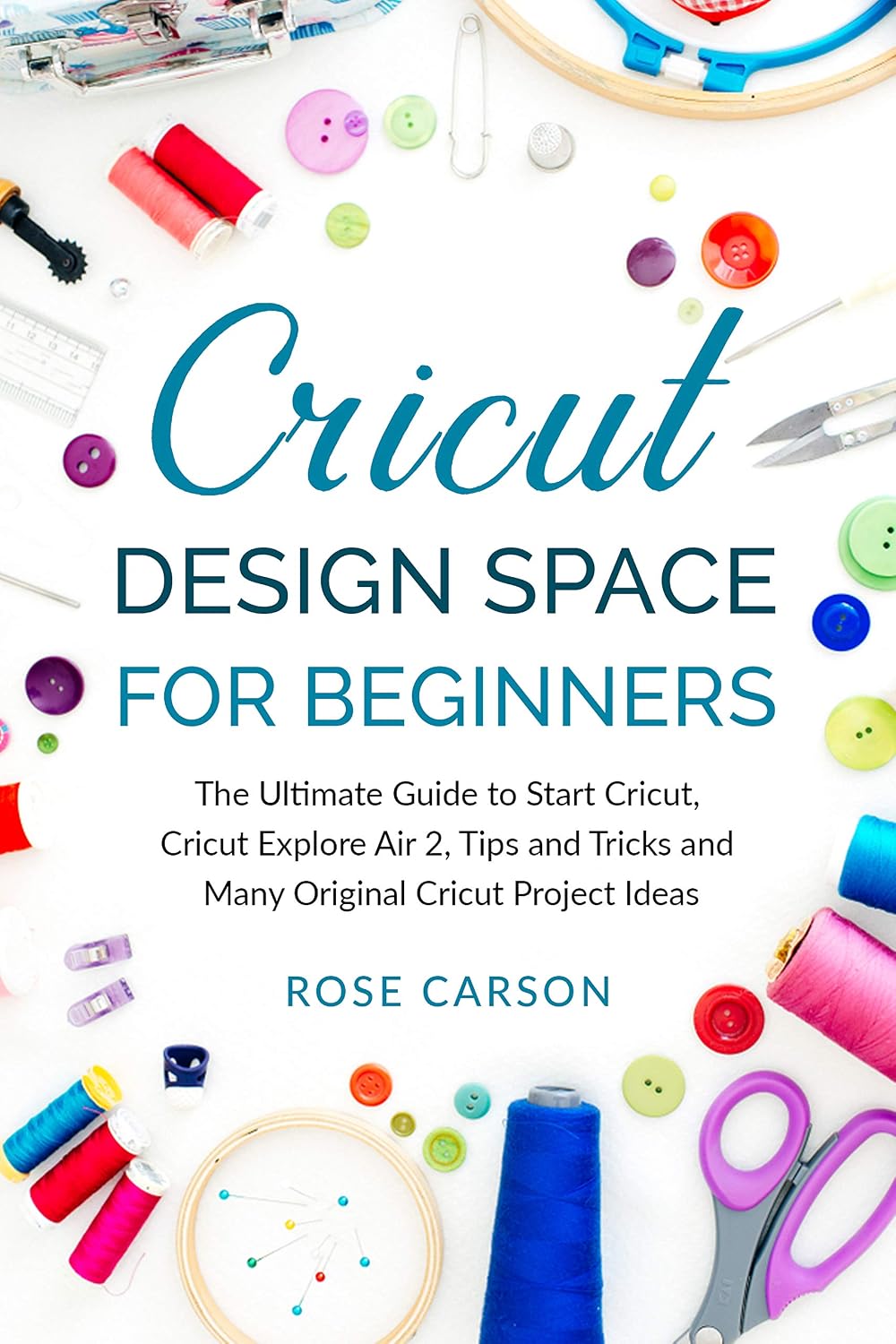 ler totalmente Cricut Dеsign Spacе for Beginners: The Ultimate Guide to Start Cricut, Cricut Explore Air 2, Tips and Tricks and Many Original Cricut Project Ideas (English Edition)