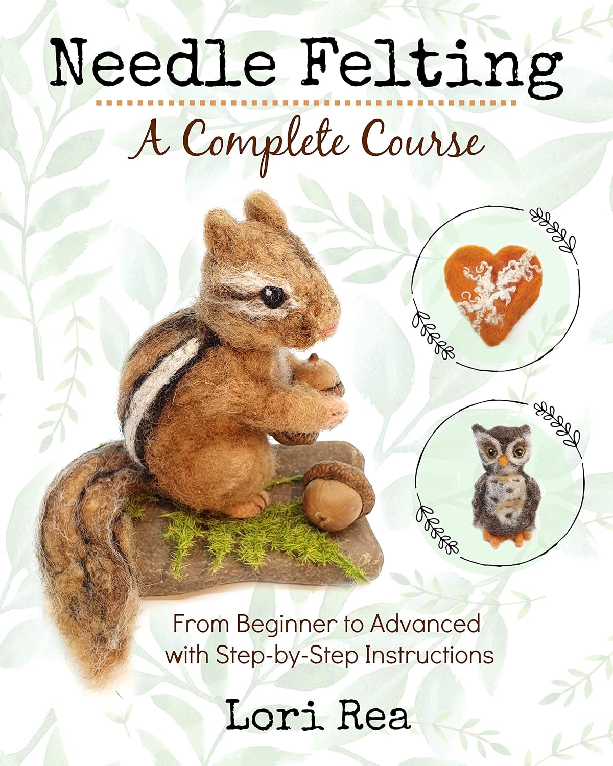 Needle Felting - A Complete Course: From Beginner to Advanced with Step-by-Step Instructions (English Edition) baixar livro de graça