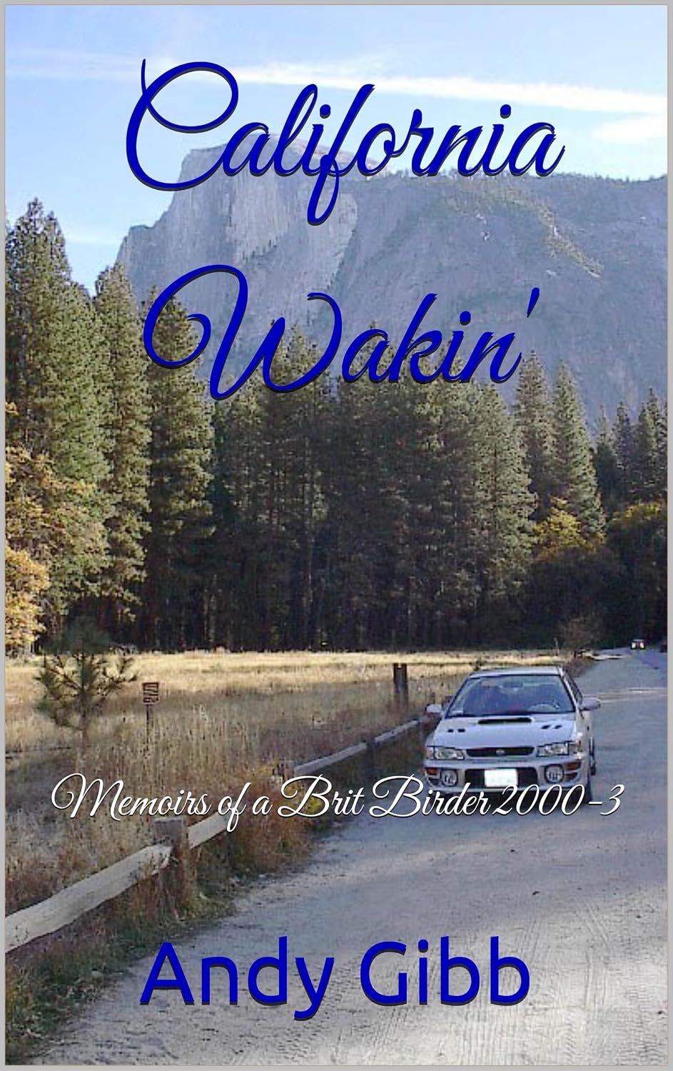 California Wakin': Memoirs of a Brit Birder 2000-3 (English Edition) baixar o livro de graça