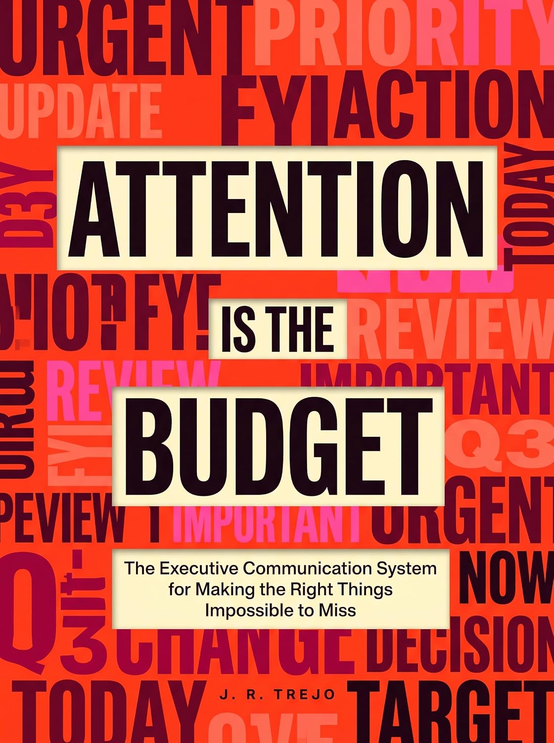 capítulo por capítulo baixar Attention Is the Budget: The Executive Communication System for Making the Right Things Impossible to Miss (English Edition)