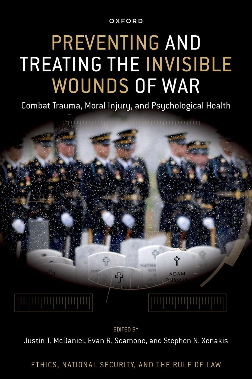 Preventing and Treating the Invisible Wounds of War: Combat Trauma, Moral Injury, and Psychological Health (Ethics, National Security, and the Rule of Law) (English Edition) baixar livro de graça