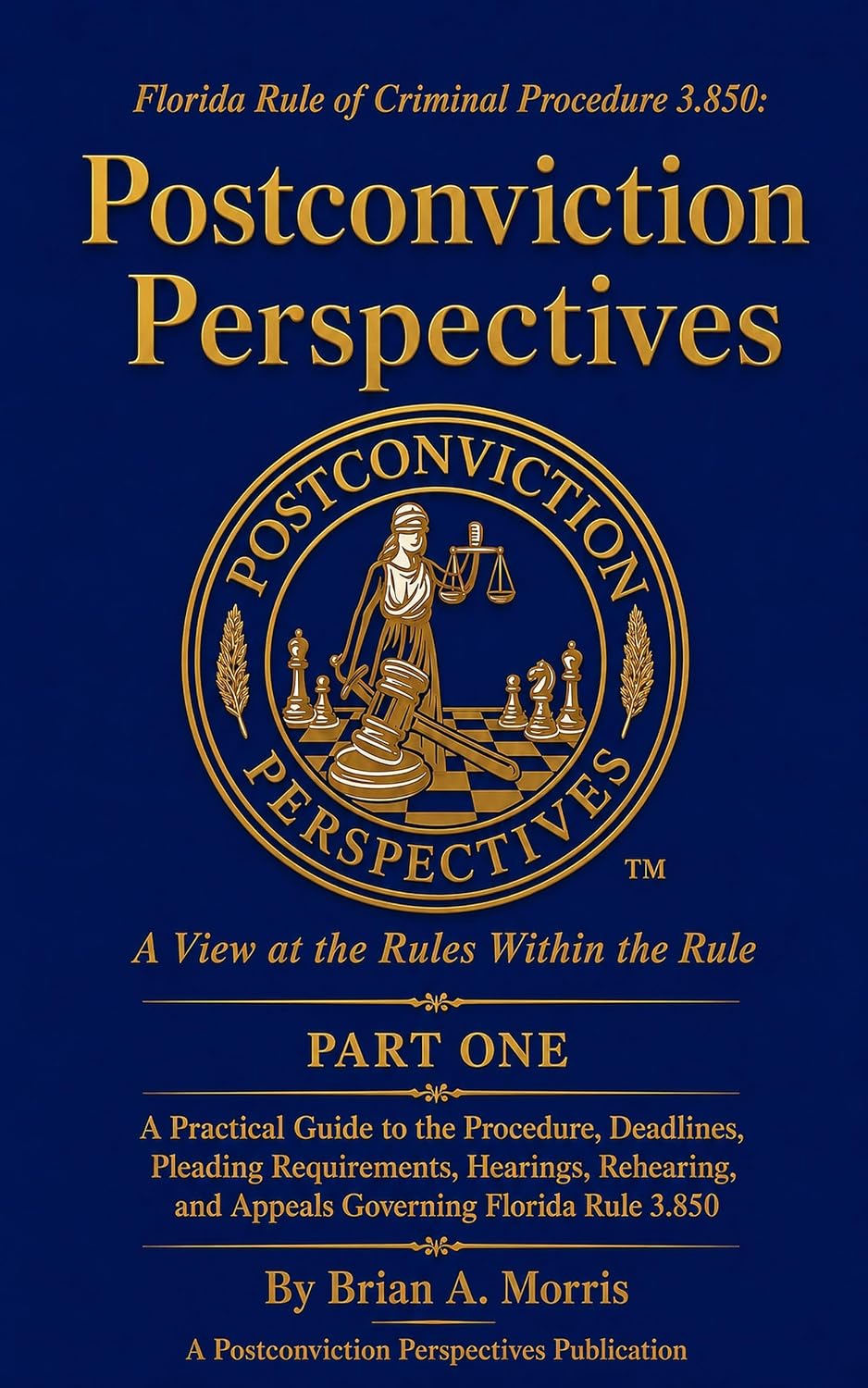 Florida Rule of Criminal Procedure 3.850: Postconviction Perspectives: A View at the Rules within the Rule (English Edition) baixar livro de graça