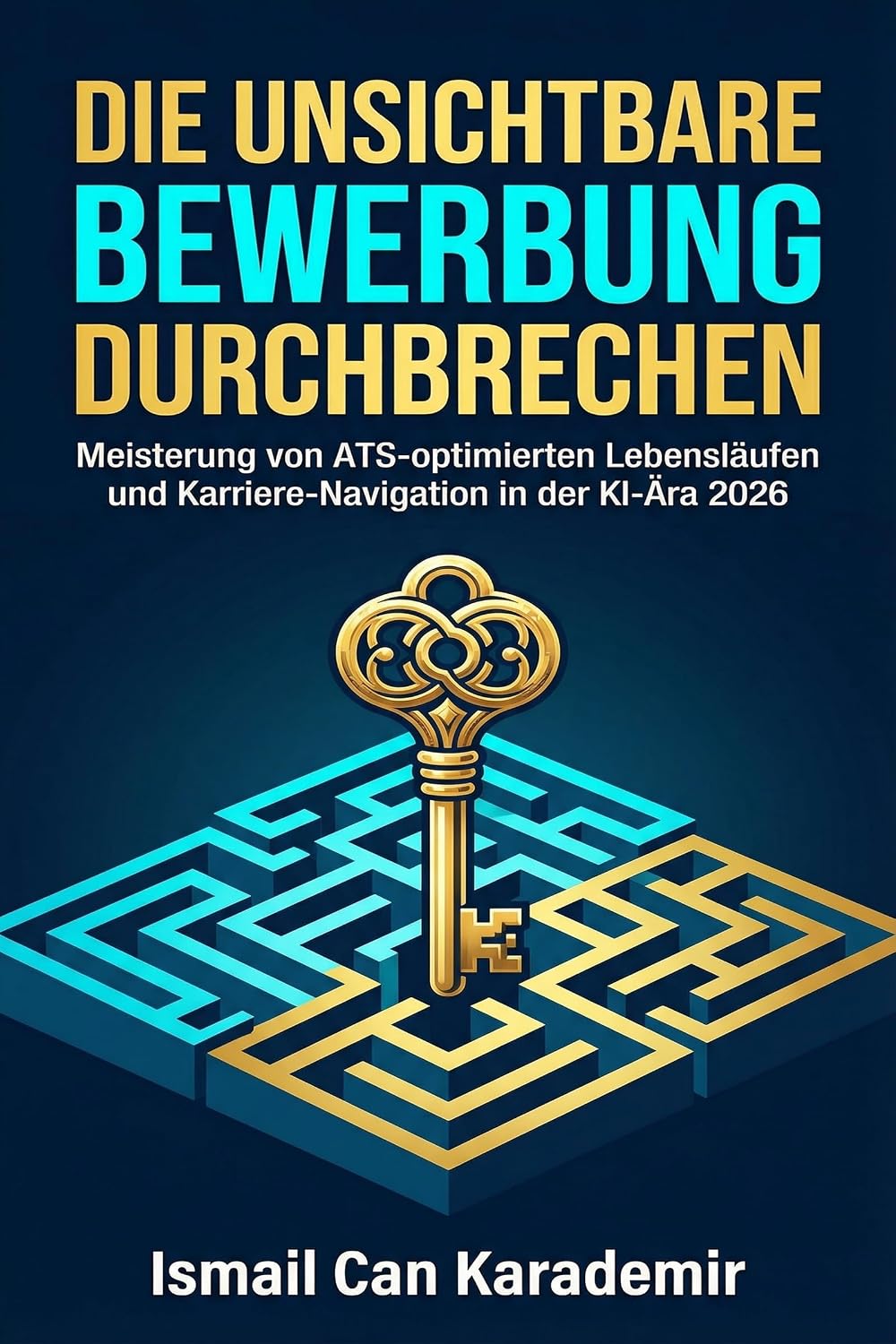Die Unsichtbare Bewerbung Durchbrechen: Meisterung von ATS-optimierten Lebensläufen und Karriere-Navigation in der KI-Ära 2026 (Die KI-Karriere-Masterclass 2026) (German Edition) baixar livro de graça