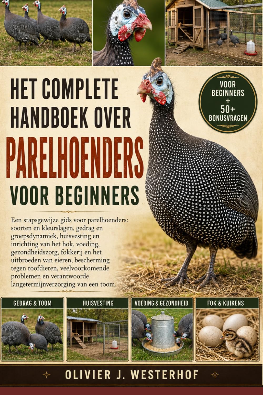 Het Complete Handboek Over Parelhoenders Voor Beginners: Een stapsgewijze gids voor parelhoenders: soorten en kleurslagen, gedrag en... langetermijnverzorging van een toom. baixar o livro de graça