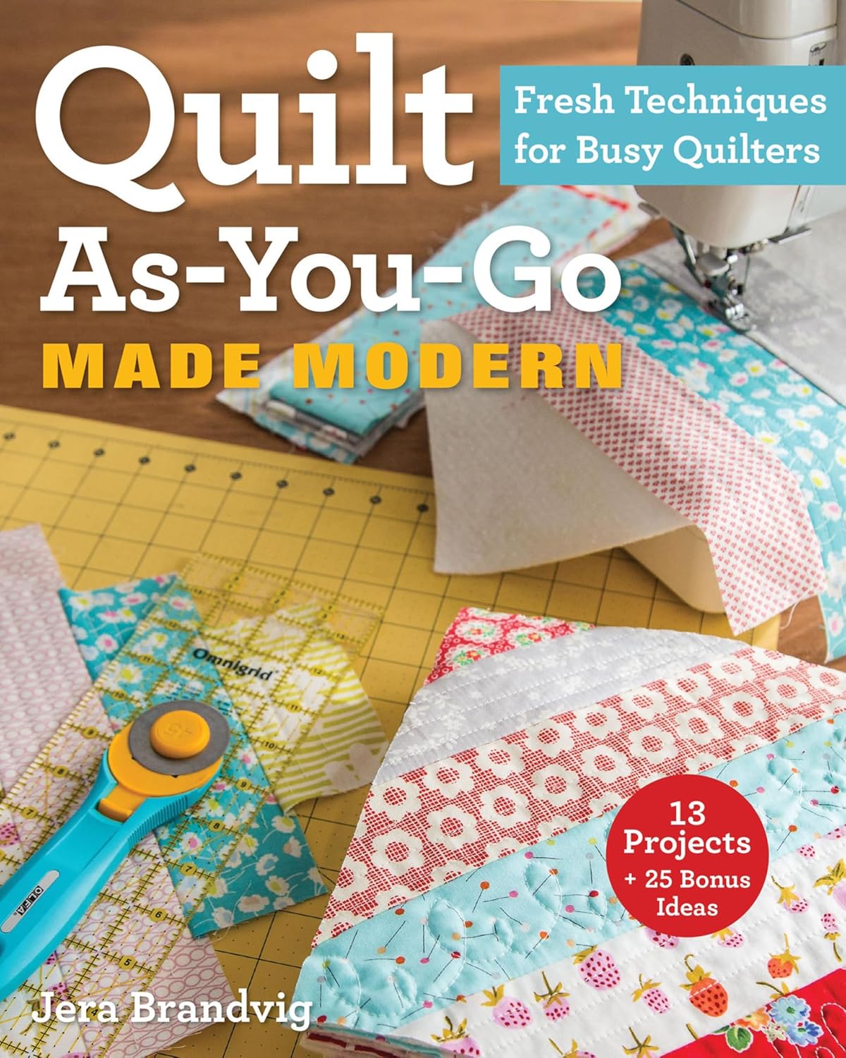 Quilt As-You-Go Made Modern: Fresh Techniques for Busy Quilters (English Edition) baixar livro de graça